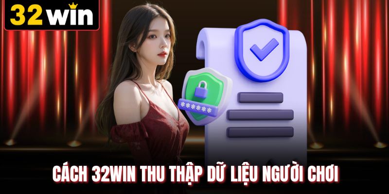 Cách 32WIN thu thập dữ liệu người chơi