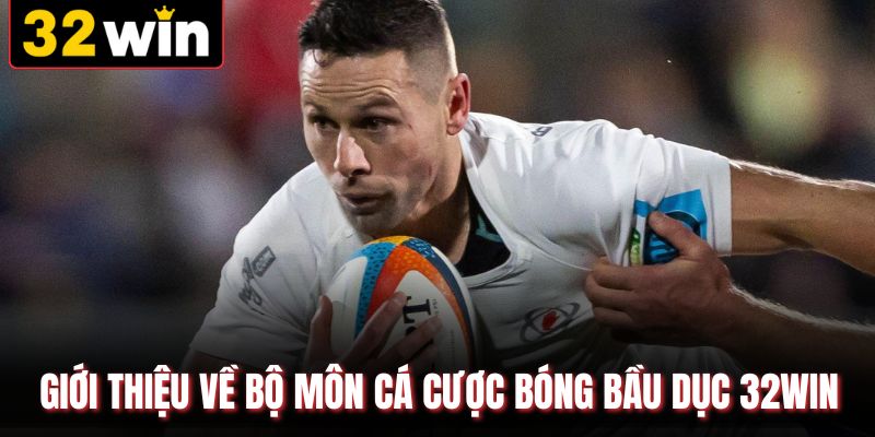 Giới thiệu về bộ môn cá cược bóng bầu dục 32WIN