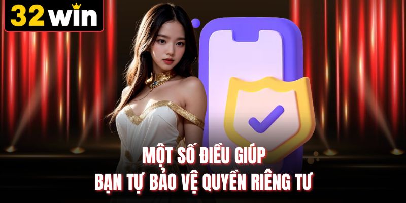 Một số điều giúp bạn tự bảo vệ quyền riêng tư