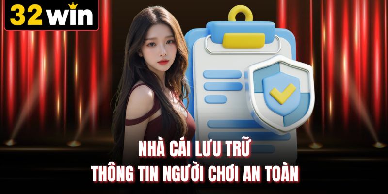 Nhà cái lưu trữ thông tin người chơi an toàn