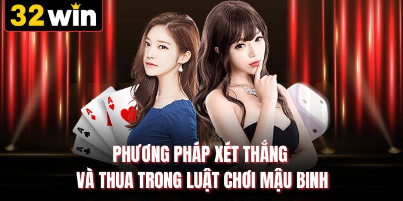 Phương pháp xét thắng và thua trong luật chơi mậu binh