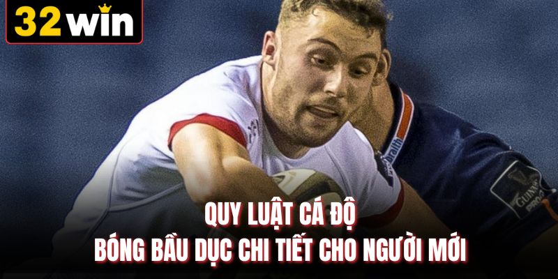 Quy luật cá độ bóng bầu dục chi tiết cho người mới